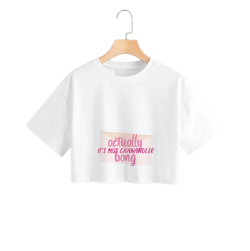 Actually It's Miss Chanandler Bong Crop Top