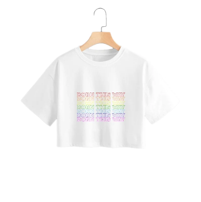 Born This Way - Pride Crop Top