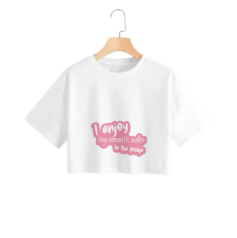 I Enjoy Long Romantic Walks - Funny Quotes Crop Top